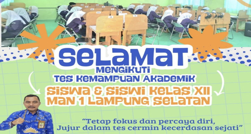 MAN 1 Lampung Selatan Gelar Tes Kemampuan Akademik Tahun 2025 Lampung Selatan
